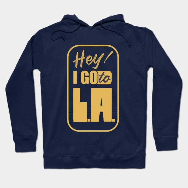 I go to Los angeles_gold Hoodie by ArteriaMix